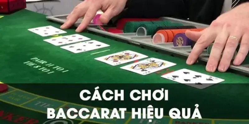 Cách Chơi Baccarat - Vài Bước Hướng Dẫn Để Chiến Thắng