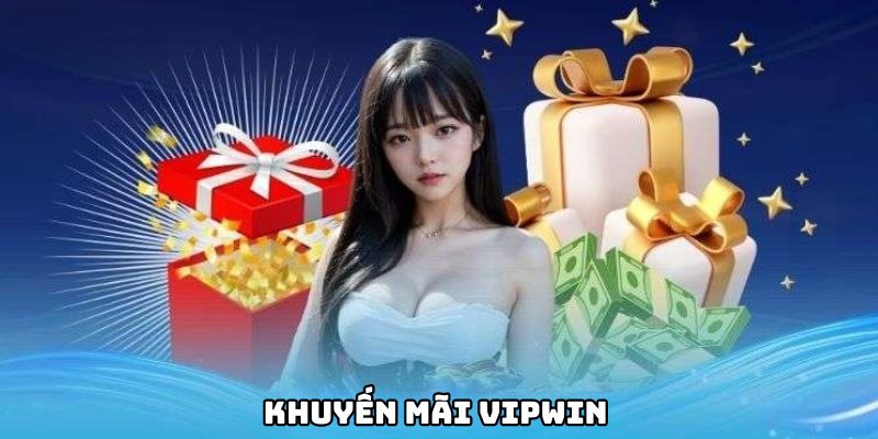 Tìm Hiểu Về Khuyến Mãi VIPwin 