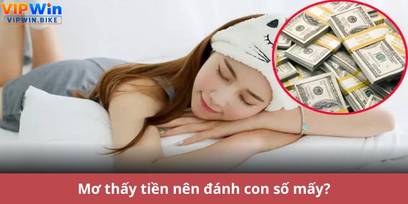 Mơ thấy tiền nên đánh con số mấy?